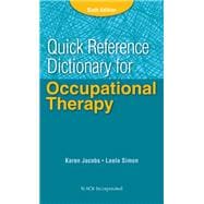 Quick Reference Dictionary for Occupational Therapy 9781617116469