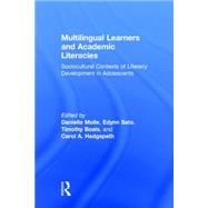 Multilingual Learners and Academic Literacies: Sociocultural Contexts of Literacy Development in Adolescents 9781138846470