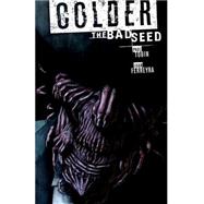 Colder 2: The Bad Seed 9781616556471
