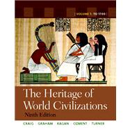 The Heritage of World Civilizations Volume 1 with NEW MyHistoryLab and Pearson eText 9780205216475