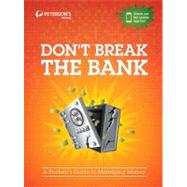 Don't Break the Bank 2012: A Student's Guide to Managing Money 9780768936476