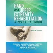 Hand and Upper Extremity Rehabilitation: A Practical Guide 9781455756476