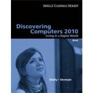 Discovering Computers 2010 Living in a Digital World, Brief 9780324786477