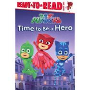 Time to Be a Hero 9781481486477