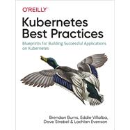 Kubernetes Best Practices 9781492056478
