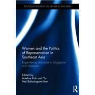 Women and the Politics of Representation in Southeast Asia: Engendering discourse in Singapore and Malaysia 9781138786479