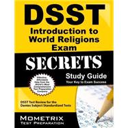 DSST Introduction to World Religions Exam Secrets Study Guide : DSST Test Review for the Dantes Subject Standardized Tests 9781609716479