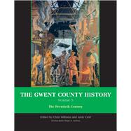 The Gwent County History: Twentieth Century 9780708326480