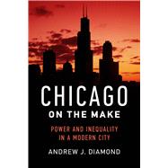 Chicago on the Make 9780520286481