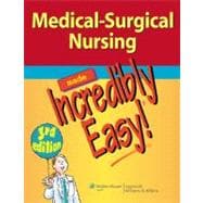 Medical-Surgical Nursing Made Incredibly Easy! 9781609136482