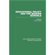 Educational Policy and the Mission Schools: Case Studies from the British Empire 9781138866485