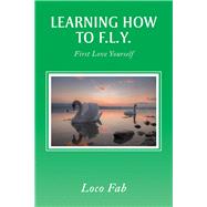 Learning How to F.l.y. 9781984566485