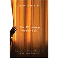The Weariness of the Self: Diagnosing the History of Depression in the Contemporary Age 9780773546486