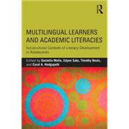 Multilingual Learners and Academic Literacies: Sociocultural Contexts of Literacy Development in Adolescents 9781138846487