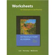 Worksheets for Classroom or Lab Practice for Introductory Algebra 9780321576491
