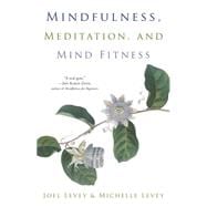 Mindfulness, Meditation, and Mind Fitness 9781573246491