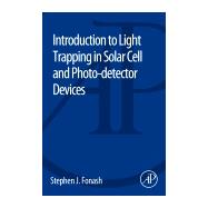 Introduction to Light Trapping in Solar Cell and Photo-detector Devices 9780124166493