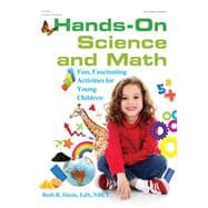 Hands-on Science and Math: Fun, Fascinating Activities for Young Children 9780876596494