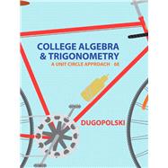 College Algebra and Trigonometry A Unit Approach Plus NEW MyMathLab with Pearson eText -- Access Card Package 9780321916495