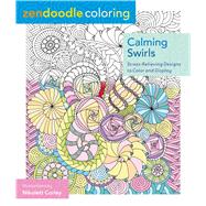 Zendoodle Coloring: Calming Swirls Stress-Relieving Designs 