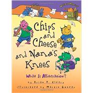 Chips and Cheese and Nana's Knees 9781467726498