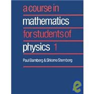 A Course in Mathematics for Students of Physics