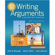 Writing Arguments A Rhetoric with Readings, Brief Edition, MLA Update Edition 9780134586502