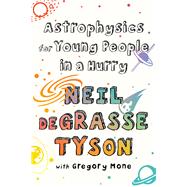 Astrophysics for Young People in a Hurry 9780393356502