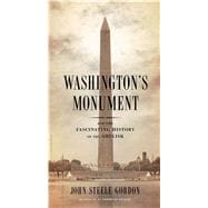 Washington's Monument And the Fascinating History of the Obelisk 9781620406502