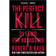 The Perfect Kill 21 Laws for Assassins 9780147516503