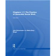 Chapters 1-7: The Practice of Generalist Social Work 9781138056503