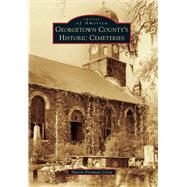 Georgetown County's Historic Cemeteries 9781467116503