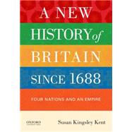 A New History of Britain since 1688 Four Nations and an Empire 9780199846504