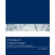 Principles of Program Design Problem-Solving with JavaScript 9781111526504