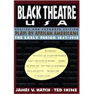 Black Theatre USA Revised and Expanded Edition, Vo Plays by African Americans From 1847 to Today 9781451636505