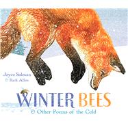 Winter Bees & Other Poems of the Cold 9780547906508