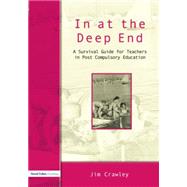 In at the Deep End: A Survival Guide for Teachers in Post-Compulsory Education 9781138866508