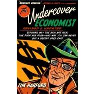 The Undercover Economist, Revised and Updated Edition Exposing Why the Rich Are Rich, the Poor Are Poor - and Why You Can Never Buy a Decent Used Car! 9780199926510