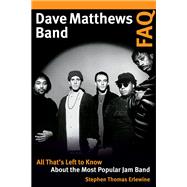 Dave Matthews Band Faq 9781617136511