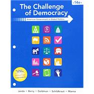 Bundle: The Challenge of Democracy: American Government in Global Politics, Loose-leaf Version, 14th + MindTap Political Science, 1 term (6 months) Printed Access Card 9781337576512