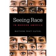 Seeing Race in Modern America 9781469626512