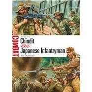 Chindit vs Japanese Infantryman 1943–44 9781472806512