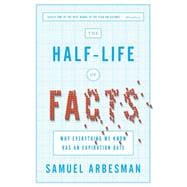 The Half-Life of Facts 9781591846512