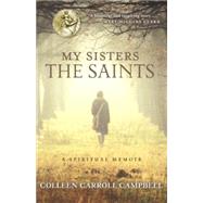 My Sisters the Saints 9780770436513