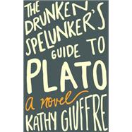The Drunken Spelunker's Guide to Plato 9780895876515
