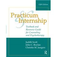 Practicum and Internship: Textbook and Resource Guide for Counseling and Psychotherapy 9781138796515