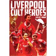 Liverpool Fc Cult Heroes 9781909626515