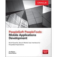PeopleSoft PeopleTools: Mobile Applications Development 9780071836524