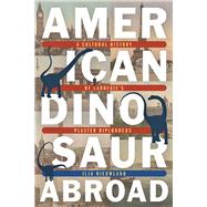 American Dinosaur Abroad 9780822966524