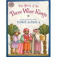 The Story of the Three Wise Kings 9781534466524